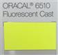 ORACAL 6510 Fluorescent Cast